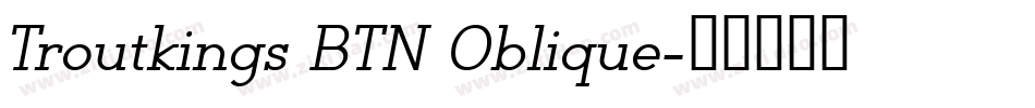 Troutkings BTN Oblique字体转换